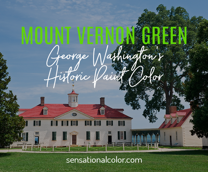 Historic Mount Vernon, George Washington's home in Alexandria, VA behind the post's title Mount Vernon Green George Washington's Historic Paint Color